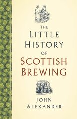 Little History of Scottish Brewing цена и информация | Книги рецептов | kaup24.ee