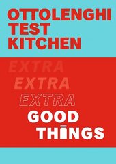 Ottolenghi Test Kitchen: Extra Good Things цена и информация | Книги рецептов | kaup24.ee