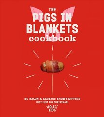 Pigs in Blankets Cookbook: 50 Bacon & Sausage Showstoppers (not just for Christmas) hind ja info | Retseptiraamatud  | kaup24.ee