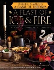 Feast of Ice and Fire: The Official Game of Thrones Companion Cookbook: The Official Companion Cookbook цена и информация | Книги рецептов | kaup24.ee