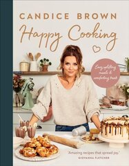 Happy Cooking: Easy uplifting meals and comforting treats цена и информация | Книги рецептов | kaup24.ee