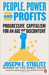 People, Power, and Profits: Progressive Capitalism for an Age of Discontent hind ja info | Majandusalased raamatud | kaup24.ee