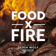 Food by Fire: Grilling and BBQ with Derek Wolf of Over the Fire Cooking цена и информация | Книги рецептов | kaup24.ee