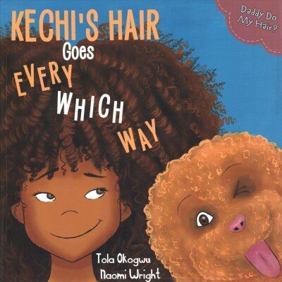 Kechi's Hair Goes Every Which Way: Daddy Do My Hair? hind ja info | Väikelaste raamatud | kaup24.ee