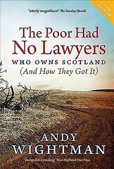 Poor Had No Lawyers: Who Owns Scotland and How They Got it цена и информация | Исторические книги | kaup24.ee