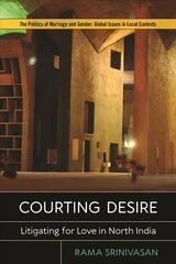 Courting Desire: Litigating for Love in North India hind ja info | Ühiskonnateemalised raamatud | kaup24.ee