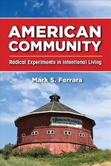 American Community: Radical Experiments in Intentional Living цена и информация | Исторические книги | kaup24.ee