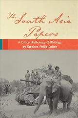 South Asia Papers: A Critical Anthology of Writings by Stephen Philip Cohen цена и информация | Книги по социальным наукам | kaup24.ee