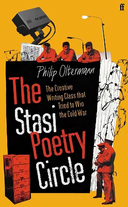 Stasi Poetry Circle: The Creative Writing Class that Tried to Win the Cold War Main hind ja info | Ajalooraamatud | kaup24.ee