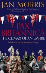 Pax Britannica: The Climax of an Empire, Vol 2 Pax Britannica Trilogy Main hind ja info | Ajalooraamatud | kaup24.ee