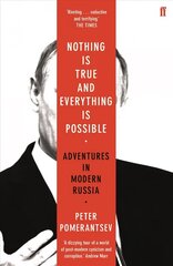 Nothing is True and Everything is Possible: Adventures in Modern Russia Main hind ja info | Ajalooraamatud | kaup24.ee