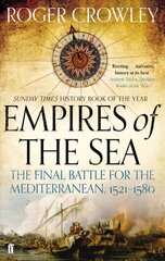 Empires of the Sea: The Final Battle for the Mediterranean, 1521-1580 Main цена и информация | Исторические книги | kaup24.ee