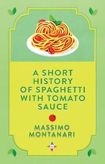 Short History of Spaghetti with Tomato Sauce hind ja info | Ajalooraamatud | kaup24.ee