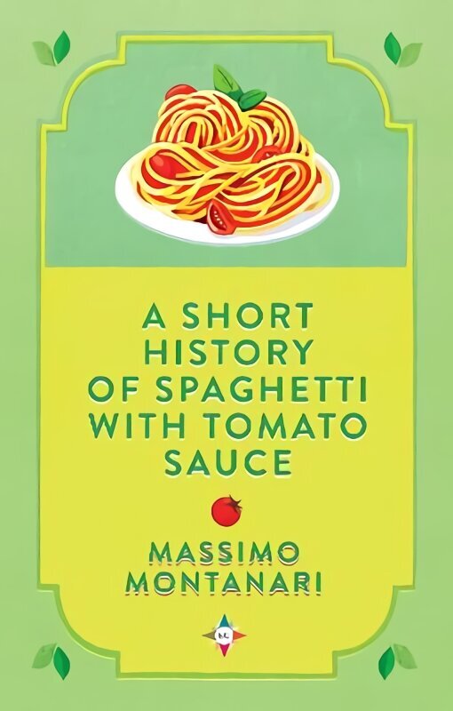 Short History of Spaghetti with Tomato Sauce цена и информация | Ajalooraamatud | kaup24.ee