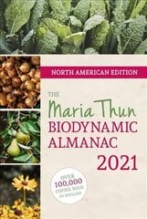 North American Maria Thun Biodynamic Almanac: 2021 2021, 2021 цена и информация | Книги по социальным наукам | kaup24.ee