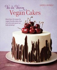 Va va Voom Vegan Cakes: More Than 50 Recipes for Vegan-Friendly Bakes That Not Only Taste Great but Look Amazing! цена и информация | Книги рецептов | kaup24.ee