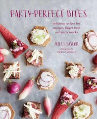 Party-perfect Bites: Delicious Recipes for Canapes, Finger Food and Party Snacks цена и информация | Книги рецептов | kaup24.ee
