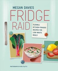 Fridge Raid: Flexible, Kitchen-Foraged Recipes for Low-Waste Meals цена и информация | Книги рецептов | kaup24.ee