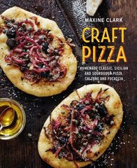 Craft Pizza: Homemade Classic, Sicilian and Sourdough Pizza, Calzone and Focaccia hind ja info | Retseptiraamatud | kaup24.ee