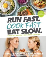 Run Fast. Cook Fast. Eat Slow.: Quick-Fix Recipes for Hangry Athletes цена и информация | Книги рецептов | kaup24.ee