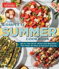 Complete Summer Cookbook: Beat the Heat with 500 Recipes that Make the Most of Summer's Bounty hind ja info | Retseptiraamatud  | kaup24.ee