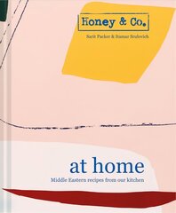 Honey & Co: At Home: Middle Eastern recipes from our kitchen цена и информация | Книги рецептов | kaup24.ee