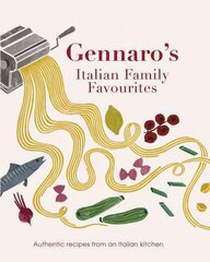 Gennaro's Italian Family Favourites: Authentic recipes from an Italian kitchen hind ja info | Retseptiraamatud | kaup24.ee