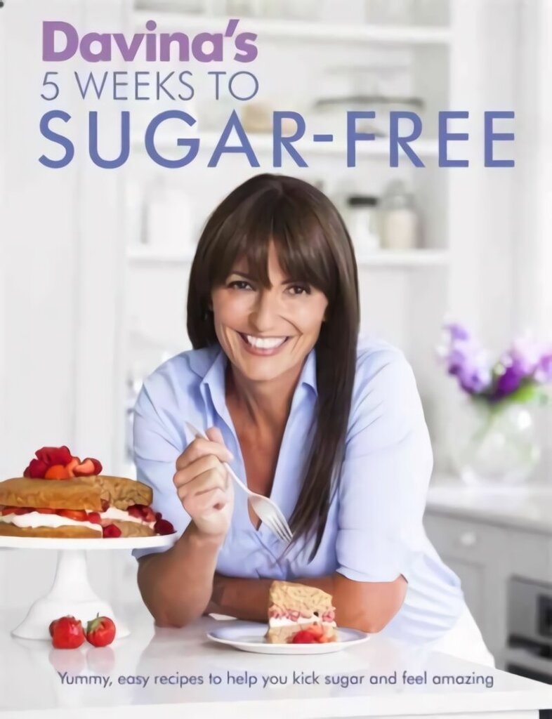 Davina's 5 Weeks to Sugar-Free: Yummy, easy recipes to help you kick sugar and feel amazing цена и информация | Retseptiraamatud  | kaup24.ee