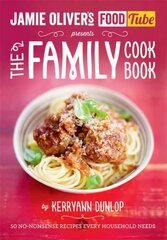 Jamie's Food Tube: The Family Cookbook hind ja info | Retseptiraamatud | kaup24.ee