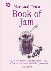 National Trust Book of Jam: 70 Mouthwatering Recipes for Jams, Marmalades and Other Preserves цена и информация | Книги рецептов | kaup24.ee