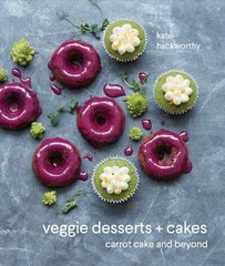 Veggie Desserts plus Cakes: Carrot Cake and Beyond цена и информация | Книги рецептов | kaup24.ee