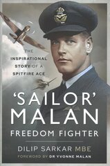 'Sailor' Malan - Freedom Fighter: The Inspirational Story of a Spitfire Ace hind ja info | Ajalooraamatud | kaup24.ee