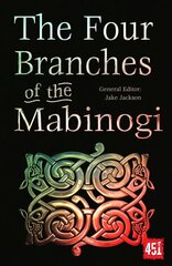 Four Branches of the Mabinogi: Epic Stories, Ancient Traditions New edition hind ja info | Fantaasia, müstika | kaup24.ee