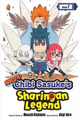 Naruto: Chibi Sasuke's Sharingan Legend, Vol. 1: Uchiha Sasuke!! цена и информация | Фантастика, фэнтези | kaup24.ee