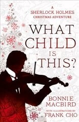 What Child is This?: A Sherlock Holmes Christmas Adventure цена и информация | Фантастика, фэнтези | kaup24.ee