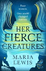 Her Fierce Creatures: the epic conclusion to the Supernatural Sisters series цена и информация | Фантастика, фэнтези | kaup24.ee