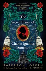 Secret Diaries of Charles Ignatius Sancho: An absolutely thrilling, throat-catching wonder of a historical novel STEPHEN FRY hind ja info | Fantaasia, müstika | kaup24.ee