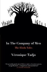 IN THE COMPANY OF MEN: The Ebola Tales цена и информация | Фантастика, фэнтези | kaup24.ee