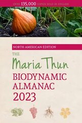 North American Maria Thun Biodynamic Almanac: 2023 2023, 2023 цена и информация | Книги по социальным наукам | kaup24.ee