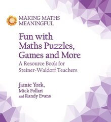 Fun with Maths Puzzles, Games and More: A Resource Book for Steiner-Waldorf Teachers цена и информация | Книги по социальным наукам | kaup24.ee