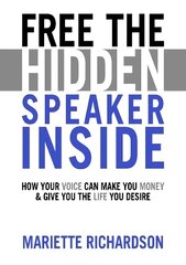 Free The Hidden Speaker Inside: How Your Voice Can Make You Money and Give You the Life You Desire hind ja info | Võõrkeele õppematerjalid | kaup24.ee