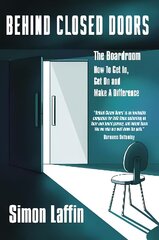 Behind Closed Doors: The Boardroom - How to Get In, Get On and Make A Difference цена и информация | Книги по экономике | kaup24.ee