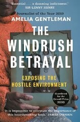 Windrush Betrayal: Exposing the Hostile Environment Main цена и информация | Книги по социальным наукам | kaup24.ee