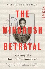 Windrush Betrayal: Exposing the Hostile Environment Main цена и информация | Книги по социальным наукам | kaup24.ee