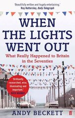 When the Lights Went Out: Britain in the Seventies Main цена и информация | Исторические книги | kaup24.ee