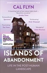 Islands of Abandonment: Life in the Post-Human Landscape цена и информация | Книги по социальным наукам | kaup24.ee