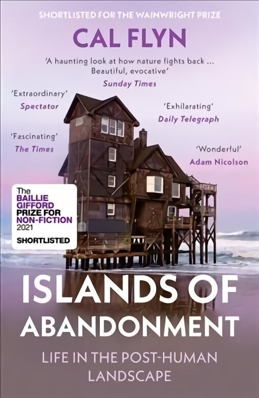 Islands of Abandonment: Life in the Post-Human Landscape цена и информация | Ühiskonnateemalised raamatud | kaup24.ee