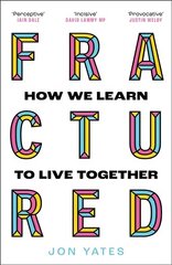 Fractured: How We Learn to Live Together hind ja info | Ühiskonnateemalised raamatud | kaup24.ee