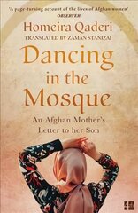 Dancing in the Mosque: An Afghan Mother's Letter to Her Son цена и информация | Книги по социальным наукам | kaup24.ee