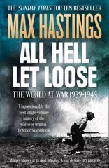 All Hell Let Loose: The World at War 1939-1945 цена и информация | Исторические книги | kaup24.ee